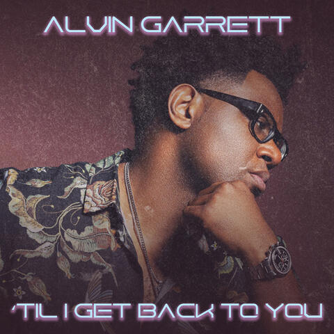 ’Til I Get Back To You