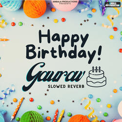 Happy Birthday Gaurav Slowed Reverb