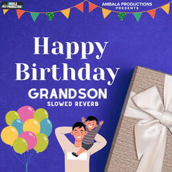 Happy Birthday Grandson Slowed Reverb