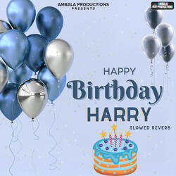 Happy Birthday Harry Slowed Reverb