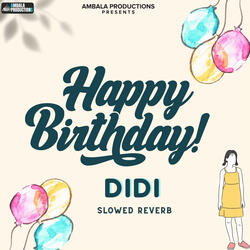 Happy Birthday Didi Slowed Reverb