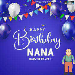 Happy Birthday Nana Slowed Reverb