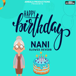 Happy Birthday Nani Slowed Reverb