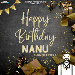 Happy Birthday Nanu Slowed Reverb