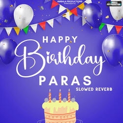 Happy Birthday Paras Slowed Reverb