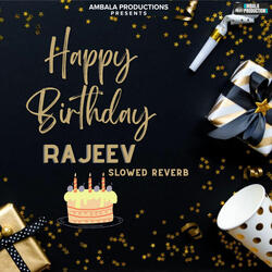 Happy Birthday Rajeev Slowed Reverb