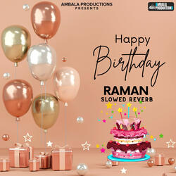 Happy Birthday Raman Slowed Reverb