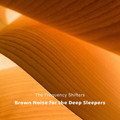 Brown Noise for the Deep Sleepers