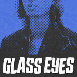 Glass Eyes