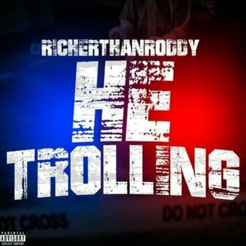 He Trolling