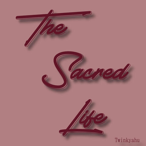The Sacred Life