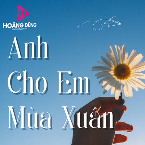 Anh Cho Em Mùa Xuân