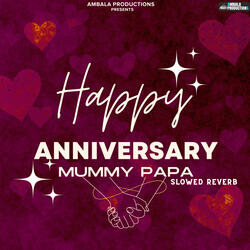 Happy Anniversary Mummy Papa Slowed Reverb