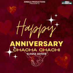 Happy Anniversary Chacha Chachi Slowed Reverb