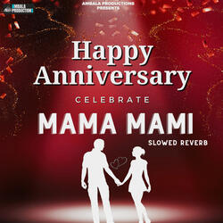 Happy Anniversary Mama Mami Slowed Reverb
