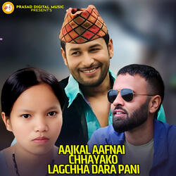 Aajkal Aafnai Chhayako