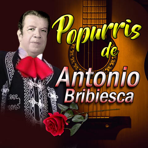 Popurris de Antonio Bribiesca