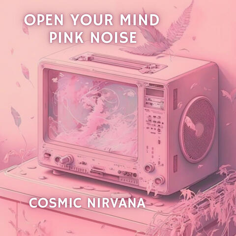 Open Your Mind Pink Noise