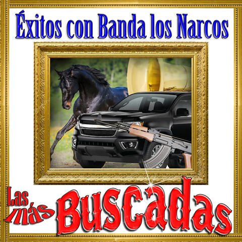 Las Más Buscadas, Exitos con Banda los Narcos