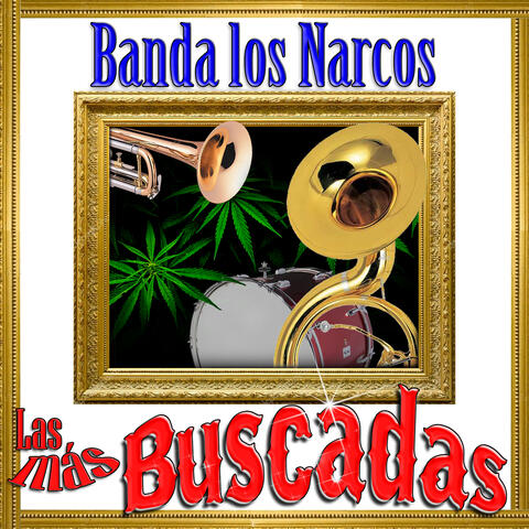 Las Más Buscadas, Banda Los Narcos