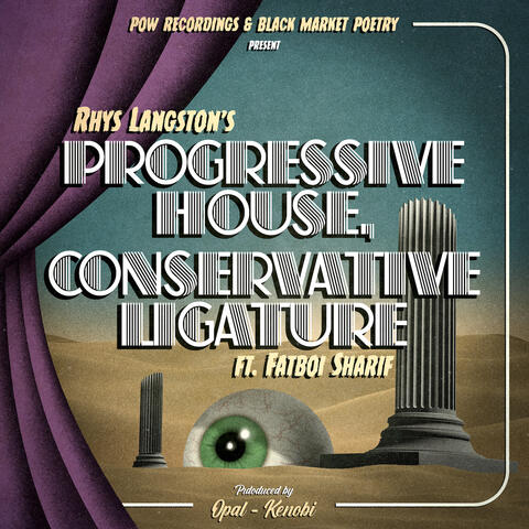 Progressive House, Conservative Ligature