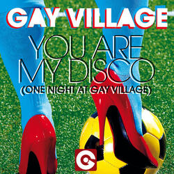 You Are My Disco (One Night At Gay Village)