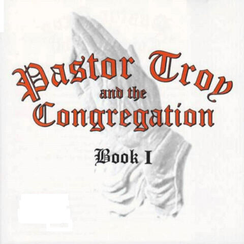 Pastor Troy and The Congregation Book I