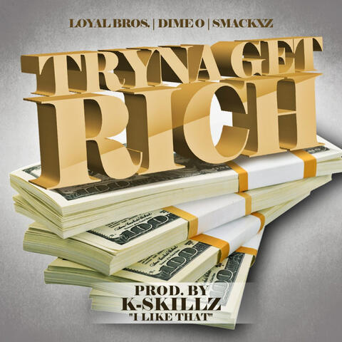 Tryna Get Rich