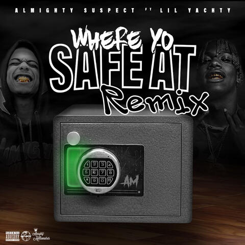 Where Yo Safe At (Remix) [feat. Lil Yachty]