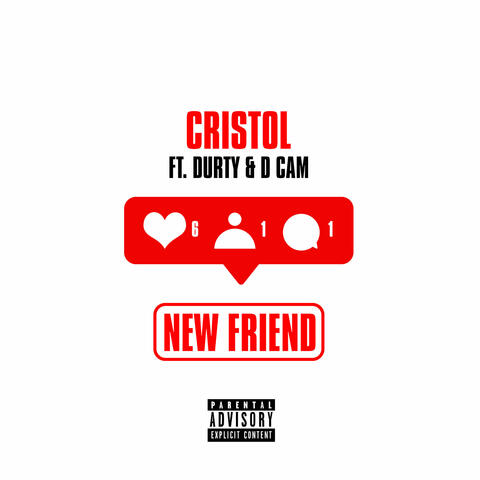 New Friend (feat. Durty So Clean & D. Cam)