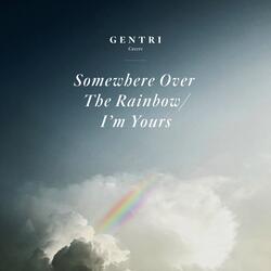 Somewhere Over the Rainbow/I’m Yours