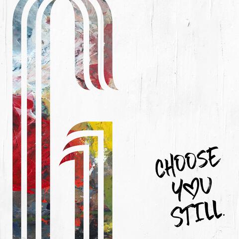Choose You Still
