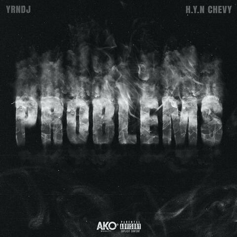 Problems (feat. H.Y.N Chevy)