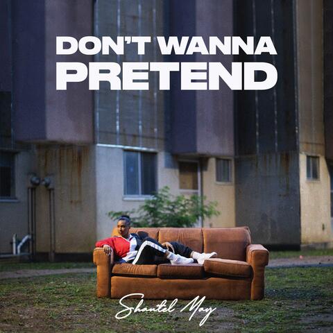 Don't Wanna Pretend