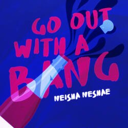 Go Out With A Bang