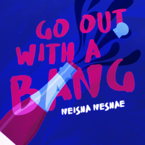 Go Out With A Bang