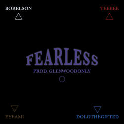 Fearless (feat. Teebee, EYEAMi & DOLOTHEGIFTED)