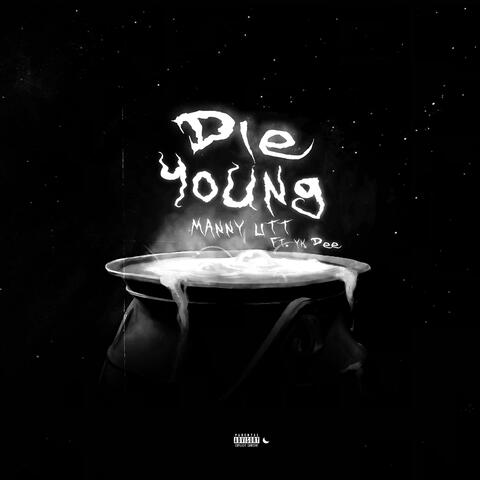 Die Young (feat. YK Dee)
