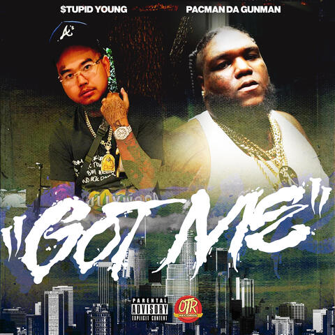 Got Me (feat. Pacman Da Gunman)