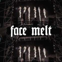 Face Melt