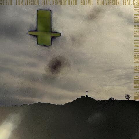 So Evil (feat. Kennedy Ryon) [Film Version]