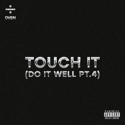 Touch It (Do It Well Pt. 4) [Slowed & Reverb]