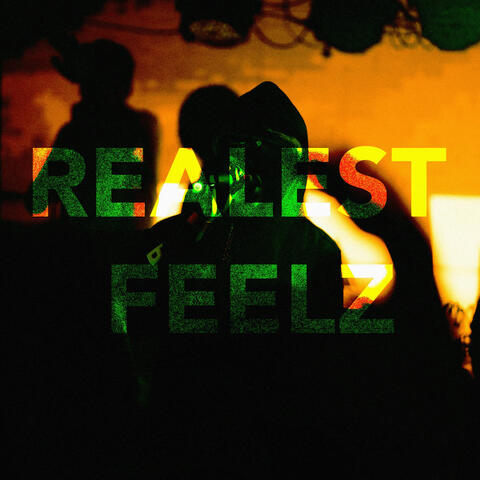 REALEST FEELZ