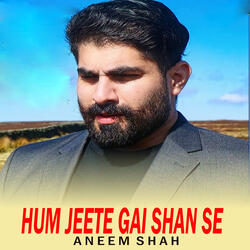 Hum Jeete Gai Shan Se