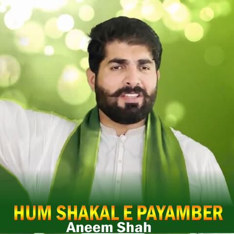 Hum Shakal E Payamber