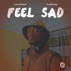 Feel Sad