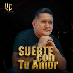 Suerte Con Tu Amor