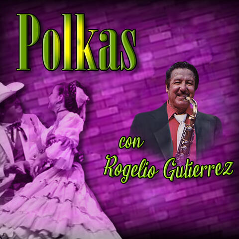 Polkas Con Rogelio Gutíerrez