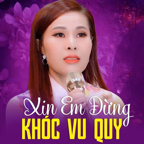 Xin Em Đừng Khóc Vu Quy