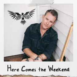 Here Comes The Weekend
